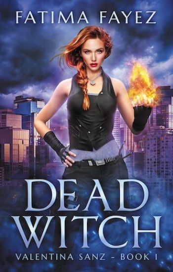 Book 1 Urban Fantasy Fatima Fayez Valentina Sanz Series Dead Witch 350